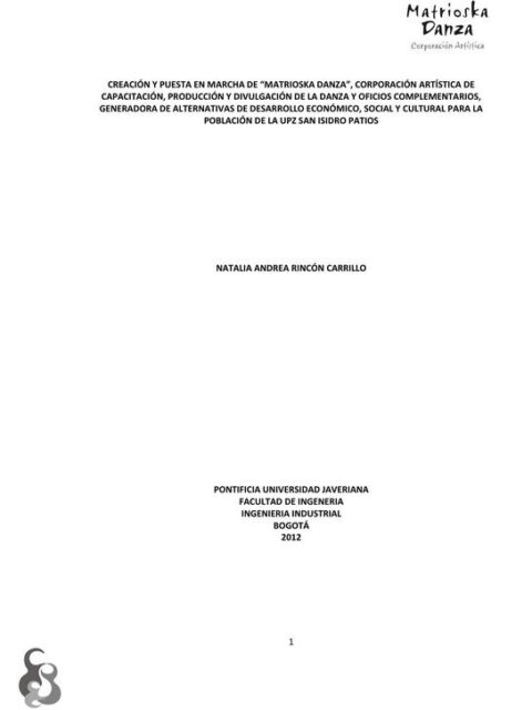 Creación y puesta en marcha de Matrioska Danza, corporación artística de capacitación, producción y divulgación de la danza y oficios complementarios