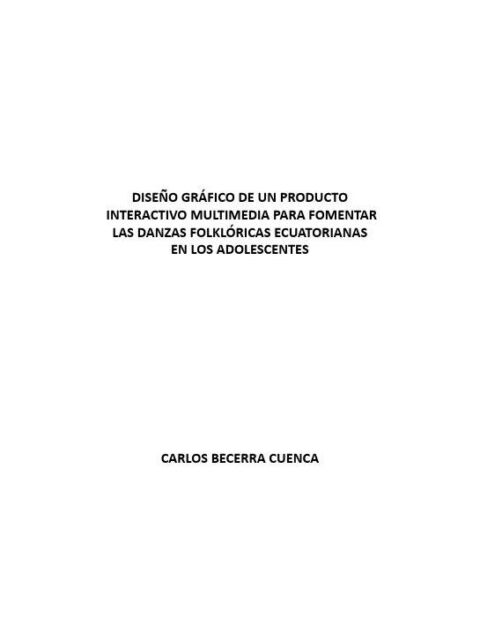 Diseño gráfico de un producto interactivo multimedia para fomentar las danzas folklóricas ecuatorianas en los adolescentes