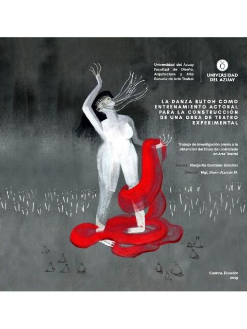 La danza butoh como entrenamiento actoral para la construcción de una obra de teatro experimental