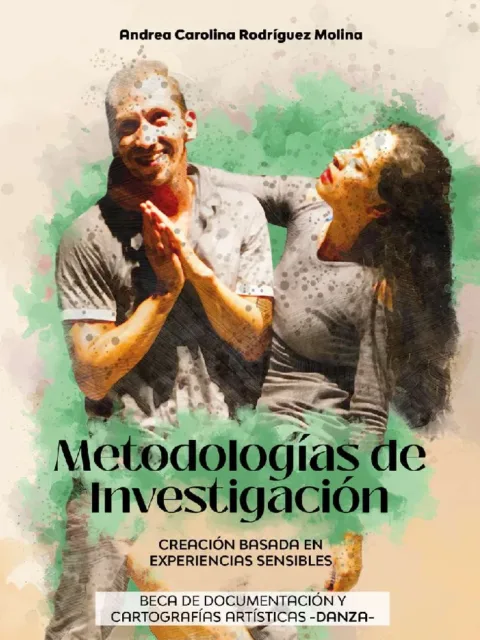 Metodologías de Investigación. Creación basada en experiencias sensibles