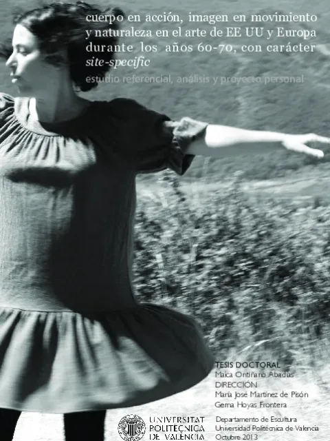 Cuerpo en acción, imagen en movimiento y naturaleza en el arte de EE UU y Europa durante los años 60-70, con caracter site-specific. Estudio referencial, análisis y proyecto personal