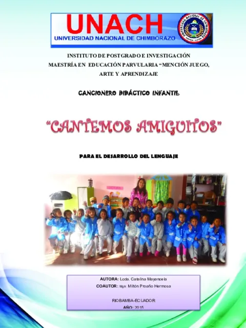 Elaboración y aplicación del cancionero didáctico infantil “Cantemos Amiguitos” para el desarrollo del lenguaje de los niños/as del centro de educación Inicial “Estados unidos” de la comunidad Balcashi del cantón Riobamba, en el año lectivo 2013 – 2014