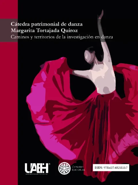 Cátedra patrimonial de danza Margarita Tortajada Quiroz Caminos y territorios de la investigación en danza