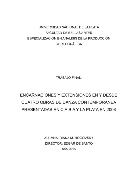 Encarnaciones y extensiones en y desde cuatro obras de danza contemporánea presentadas en CABA y La Plata en 2008